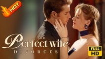 The Perfect Wife Divorces | Full Movie HD - Romantic  Hotel Office Restaurant Contemporary All Ages CEO Childhood Sweetheart Independent Woman Lawyer Contract Lovers Hidden Identity Love After Marriage