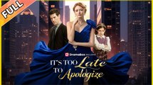 It's Too Late to Apologize FULLMOVIE #englishsub