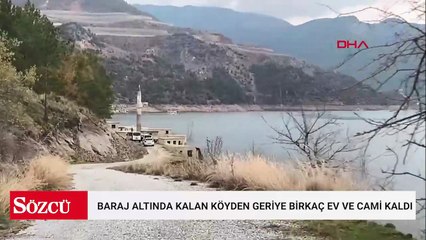 Baraj altında kalan mahalleden geriye birkaç ev ve cami kaldı