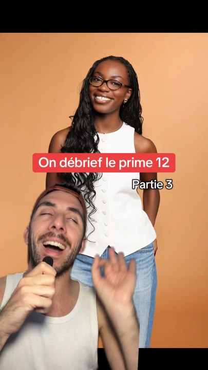 On débrief le prime 12 (partie 3)
