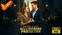 Reluctant Billionaire Protector | Full Movie HD - omance Sweet Romance Modern Dysfunctional-Family Goofy Intimate Romantic Sentimental Suspenseful USA Hospital Mansion Office Contemporary All Ages Billionaire CEO Heiress/Socialite Protective Husband Contr