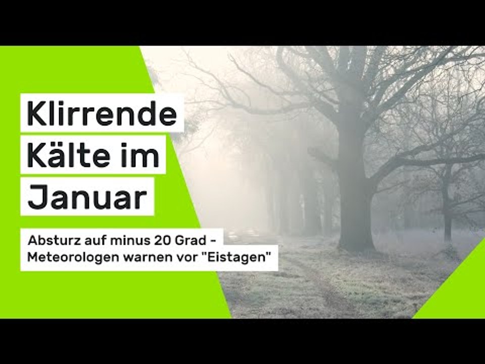 Klirrende Kälte im Januar: Absturz auf minus 20 Grad - Meteorologen warnen vor 'Eistagen'