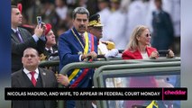 Nicolas Maduro, and Wife, to Appear in Federal Court Monday