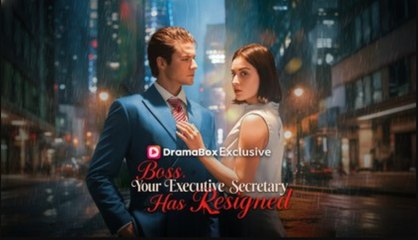 Boss, Your Executive Secretary has Resigned