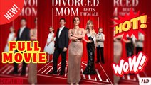 Divorced Mom Beats Them All FULL MOVIES