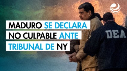 Maduro se declara no culpable ante tribunal de Nueva York; "sigo siendo el presidente de Venezuela", dice
