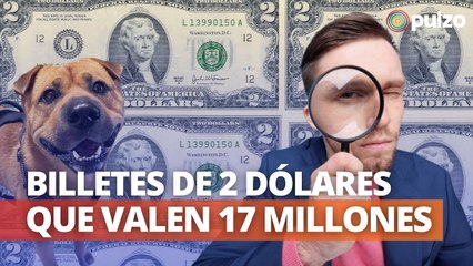 Cómo reconocer billete de 2 dólares de más de 17 millones de pesos y otras noticias positivas