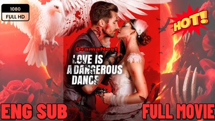 🔥 🔥Love is a Dangerous Dance🌹New 2026 Full Engsub 🔥 🔥 [Hot 2026] 🍀