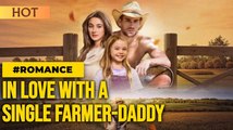 [Hot 2025🔥] In Love with a Single Farmer Daddy EngSub #ReelShort