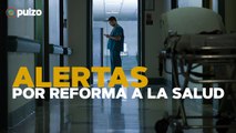Médicos lanzan alertas por reforma a la salud | Pulzo