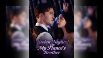 Stolen Nights With My Fiance's Brother 🍿 Englishsub - Full
