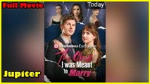 The One I Was Meant To Marry Full Movie | Dramabox