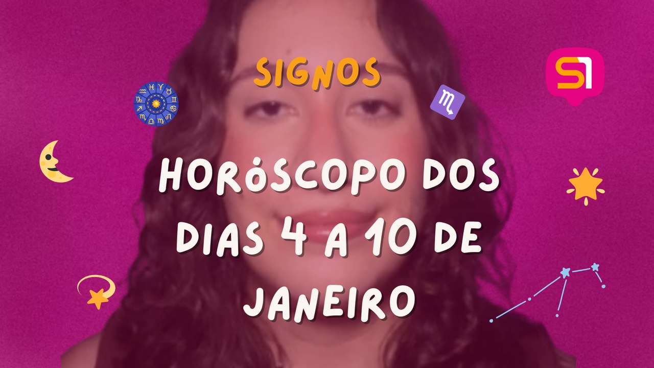 HORÓSCOPO DOS SIGNOS 4 A 10 DE JANEIRO
