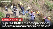 Supera CDMX 7 mil desapariciones; madres arrancan búsqueda de 2026