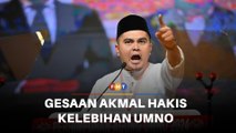 Gesaan Akmal boleh hakis kelebihan Umno berbanding PN, kata penganalisis