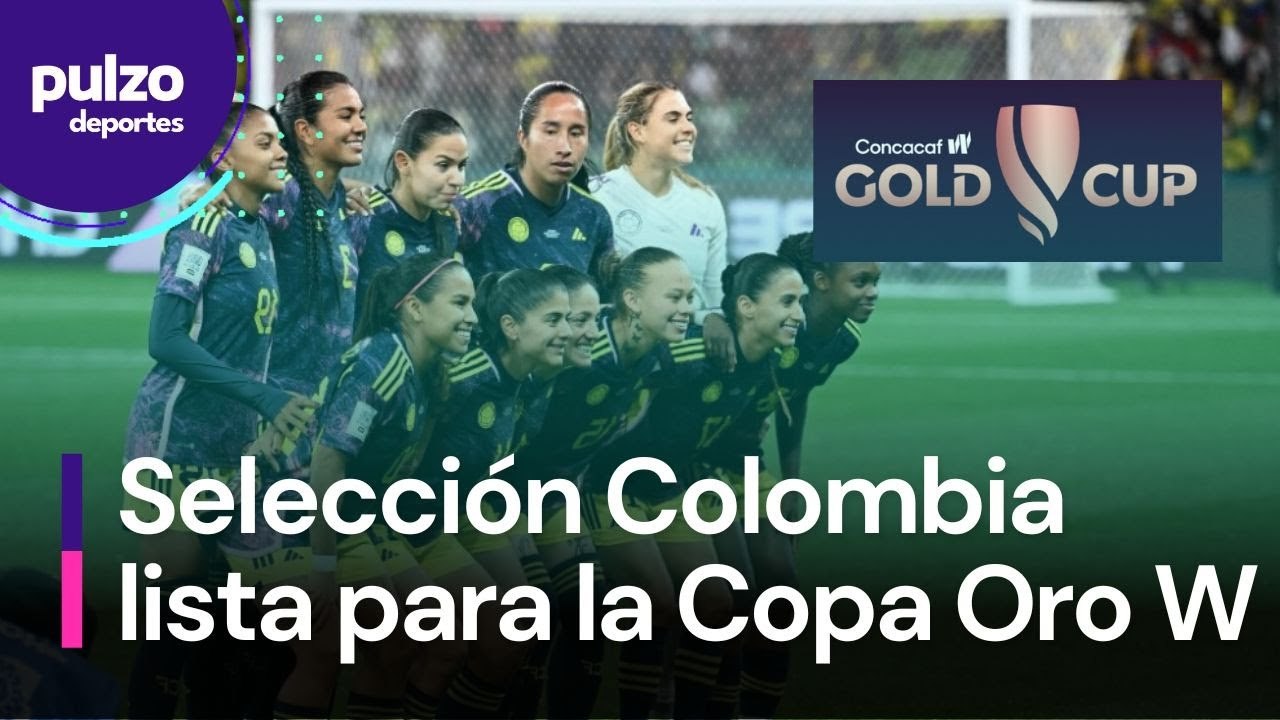El debut de la Selección Colombia femenina en la Copa Oro | Pulzo Deportes