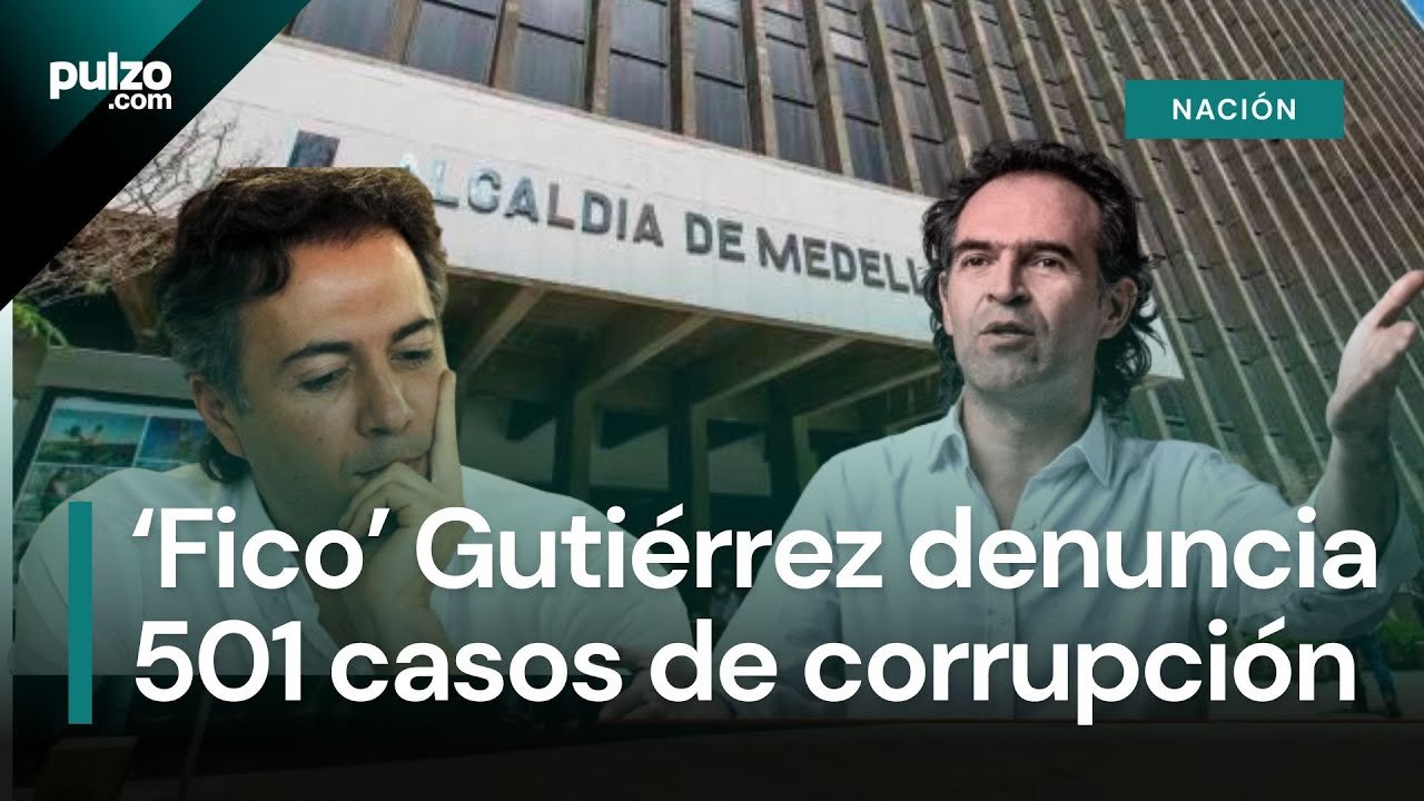 'Fico' Gutiérrez denuncia 501 casos de corrupción en alcaldía de Daniel Quintero | Pulzo