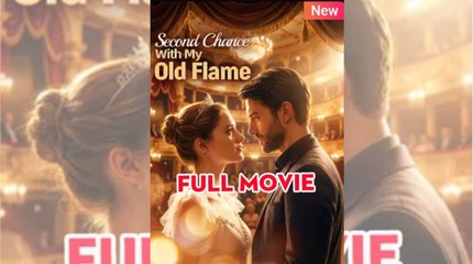 Second Chance With My Old Flame - FULLMOVIE 2026 #englishsub