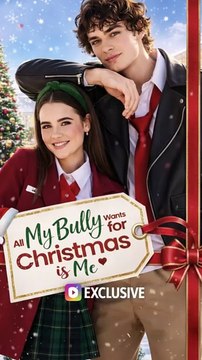All My Bully Want For Christmas Is Me Full Movie