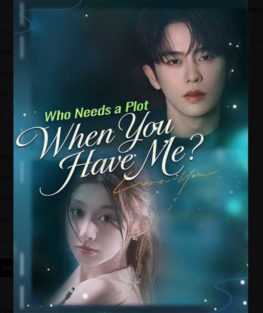 ⁣Who Needs a Plot When You Have Me - Full Movies English Sub