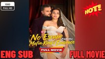 🔥 🔥 [Hot 2026] 🍀No Escape From The Mafia King's Embrace (2026) - New Drama 2026 Full Engsub