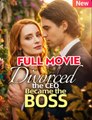 Divorced The Ceo, Became The Boss 🍿 - Full Movie
