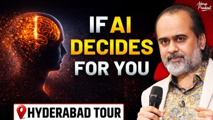 If You Are Letting AI Think and Decide for You || Acharya Prashant, Hyderabad Tour (2025)