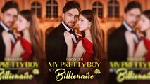Turns Out My Pretty Boy Is A Billionaire - Full Movie