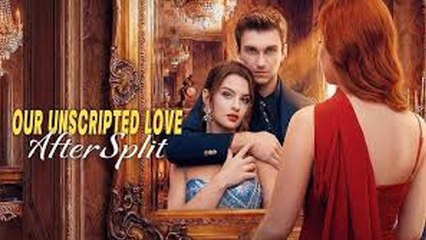 Our Unscripted Love After Split