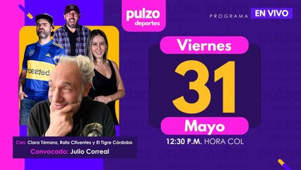 🔴EN VIVO: Pulzo Deportes con Julio Correal - viernes 31 de mayo.