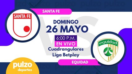 🔴EN VIVO: Santa Fe vs Equidad - Cuadrangulares fútbol colombiano | Pulzo Deportes