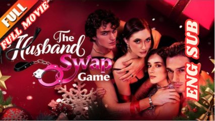[Hot 🔥] The Husband Swap Game Full Movie_ NS