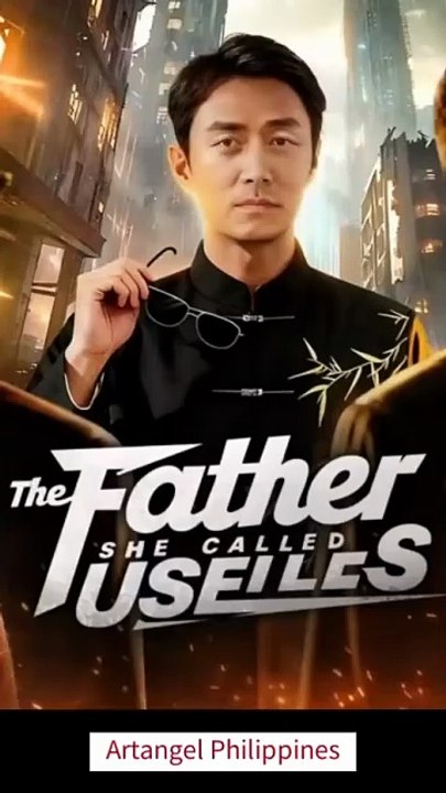 The Father She Called Useless  Eng-Sub