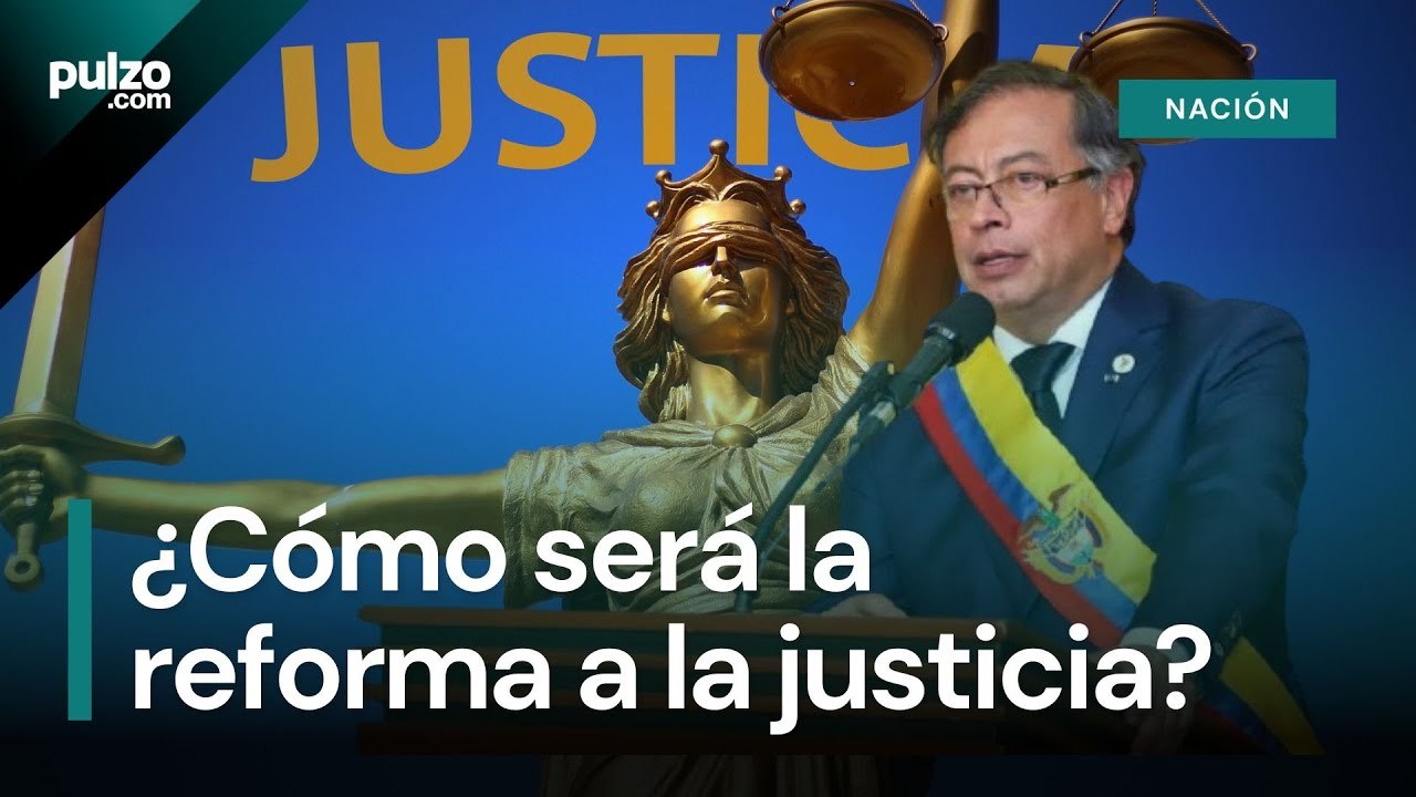 Reforma a la justicia, de qué se trata y cómo será | Pulzo