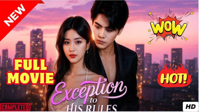 ♥️🍏💥 Exception to His Rules Chinese Drama - English Sub HOT FULL HD