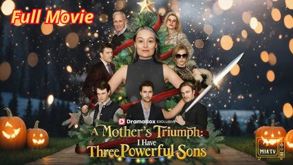 A Mother's Triumph - I Have Three Powerful Sons