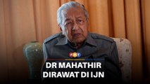 Dr M dirawat di IJN selepas terjatuh di rumah