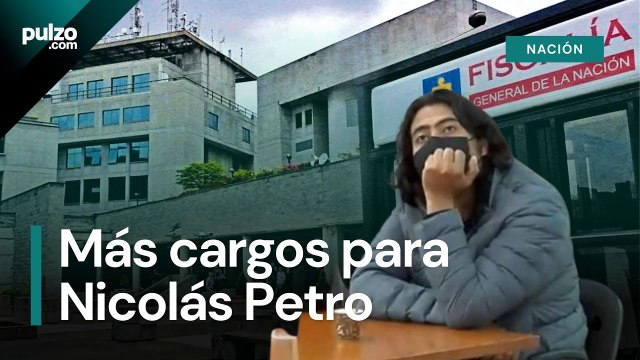 Fiscalía imputará 4 cargos más y medida de aseguramiento a Nicolás Petro | Pulzo
