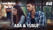Ada & Yusuf #40 - Love Makes You Cry