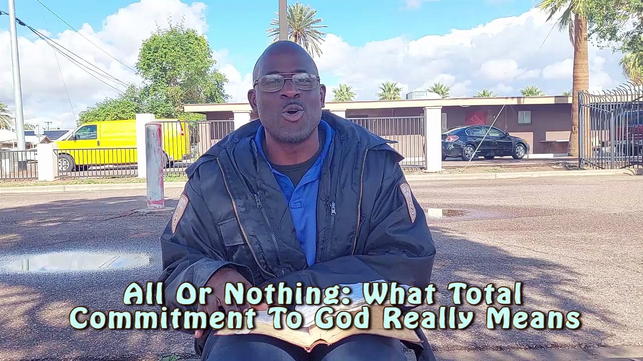 All Or Nothing- What Total Commitment To God Really Means