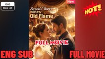 🔥 🔥 [Hot 2026] 🍀Second Chance With My Old Flame -New Drama 2026 Full Engsub