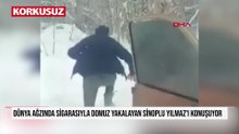 Dünya ağzında sigarasıyla domuz yakalayan Sinoplu Yılmaz'ı konuşuyor