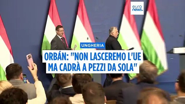 Orbán: Non lasceremo l'Unione europea, ma cadrà a pezzi da sola