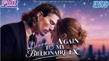 Marry Again My Billionaire Ex - FULLMOVIE 2026 #englishsub