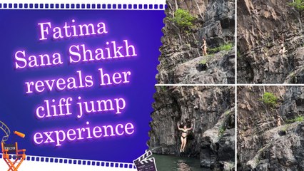 Fatima Sana Shaikh shares her first-ever cliff jump after 20 minutes of courage