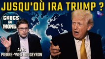 Chocs du monde avec Pierre-Yves Rougeyron - Trump : l'impunité de la loi du plus fort ?