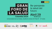 EN VIVO: re-pensando la salud del futuro - Foro de la Salud con la Universidad de los Andes y Pulzo