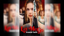 Senator Uncle, Let Me Go Full Movie