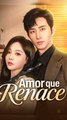 Amor que Renace [Doblado] Completo En Español