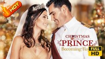 Christmas With A Prince: Becoming Royal | Full Movie HD - SweetRomance Love Drama ShortFilms Hot Romantic